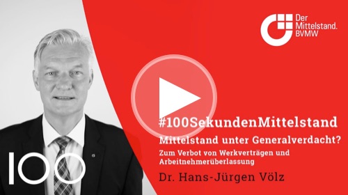 BVMW-Chefvolkswirt Dr. Hans-Jürgen Völz spricht sich gegen ein generelles Verbot von Werkverträgen und Arbeitnehmerüberlassung aus.